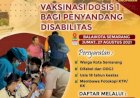 Besok, Penyandang Disabilitas di Semarang Diserbu Vaksinasi Dosis 1