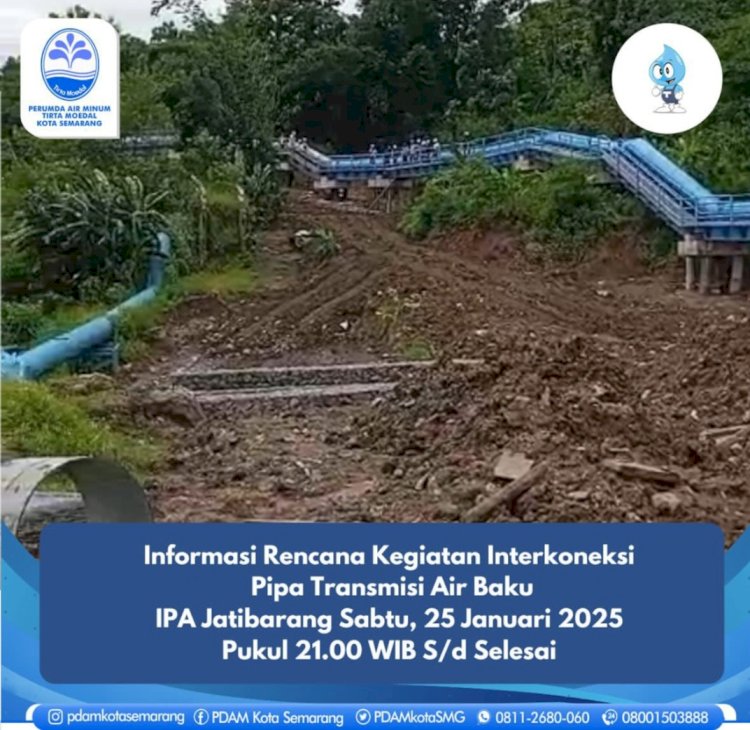PDAM Kota Semarang Memberitahukan Informasi Tentang Adanya Gangguan Pelayanan Sementara Di Beberapa Wilayah Sehubungan Perbaikan IPA Jatibarang Yang Dimulai Sabtu (25/01) Malam. Dokumentasi